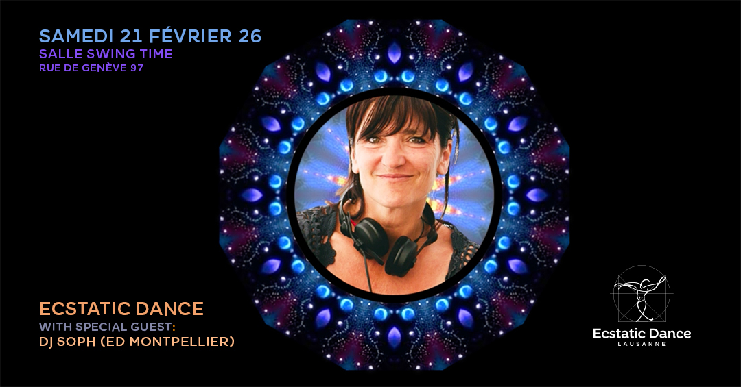 ECSTATIC DANSE LAUSANNE AVEC DJ SOPH - LE SAMEDI 21 FÉVRIER 26