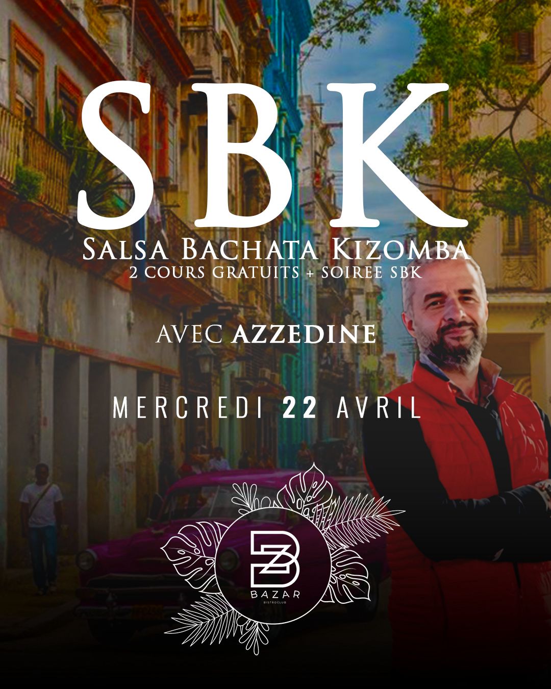 2 cours + Soirée Salsa Bachata Kizomba avec Azzedine Bazar