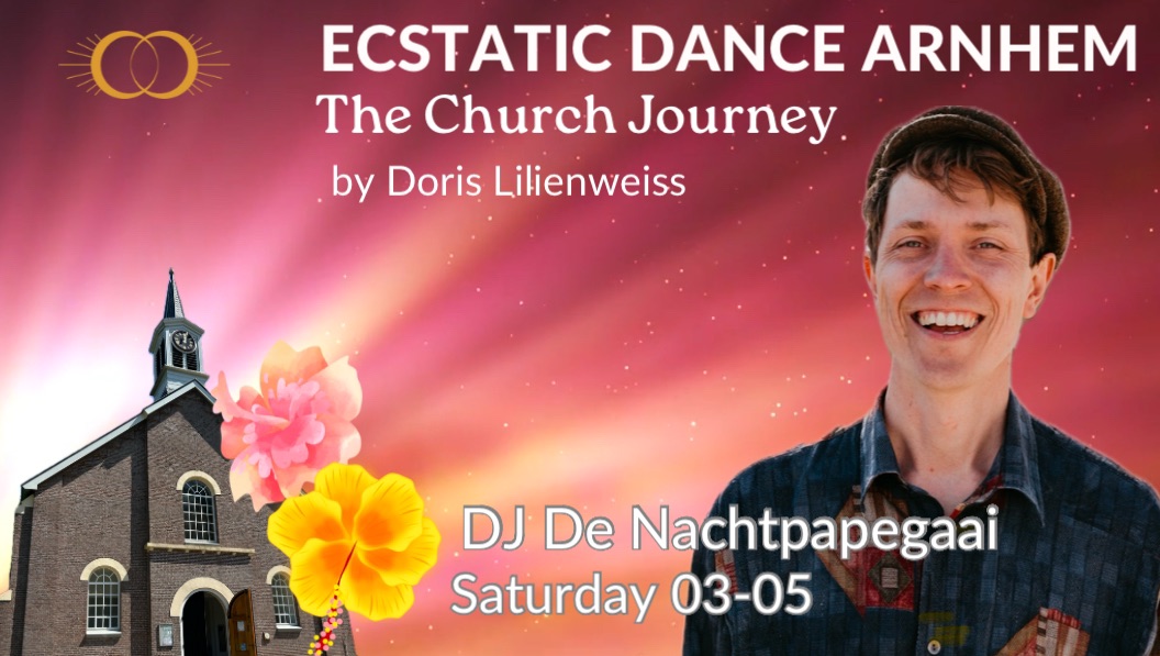 Ecstatic Dance Arnhem The Church Journey with DJ de Nachtpapegaai & Ceremony