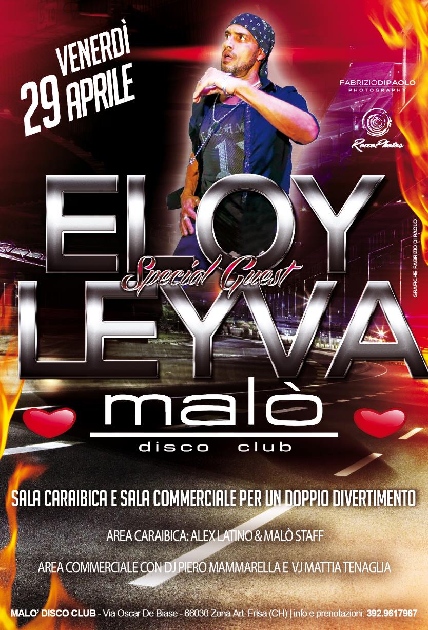 Venerdi' 29 Aprile 2016 ★ Malo' Disco Club ★PRESENTA SPECIAL GUEST 100% CUBA : ELOY LEYVA ▲ 2 Piste Disco & Latino ▲ Frisai (CH)