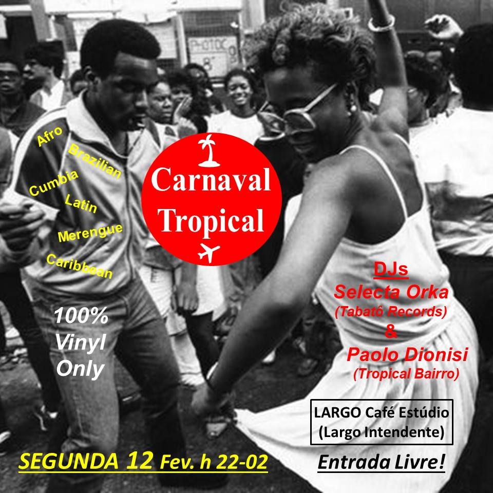 Tropical Bairro vs. Selecta Orka :: Noite de Carnaval Djset