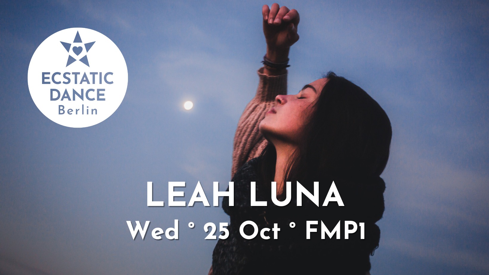 Ecstatic Dance LEAH LUNA Wednesday · 25 October 18:30 FMP1