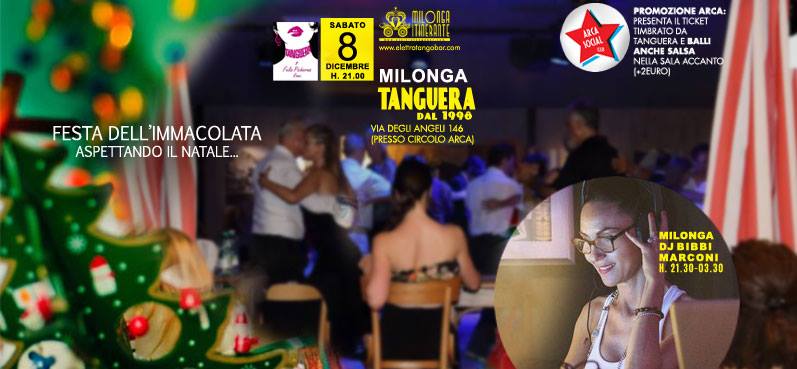 Festa dell’Immacolata Bibbi Marconi TDj @Tanguera venite presto