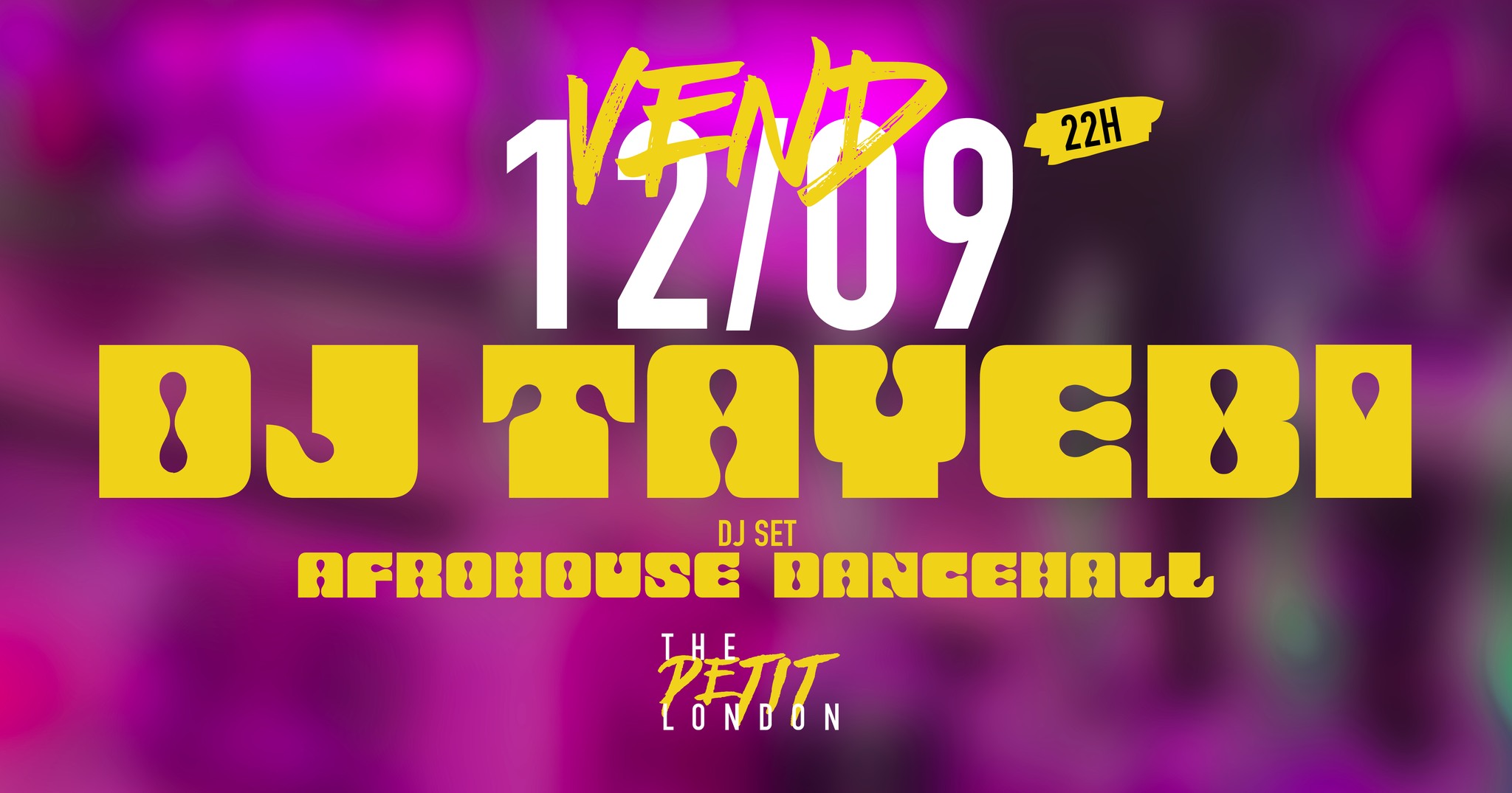 AFROHOUSE & DANCEHALL DJ Tayebi @ThePetitLondon