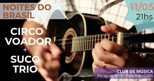 Noites do Brasil Circo Voador + Suco Trío