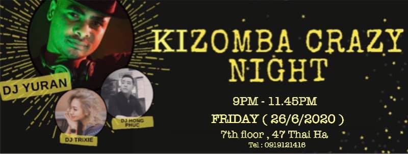 Kizomba Crazy Night : Dj Yuran , Dj Hong Phuc , Dj Trixie
