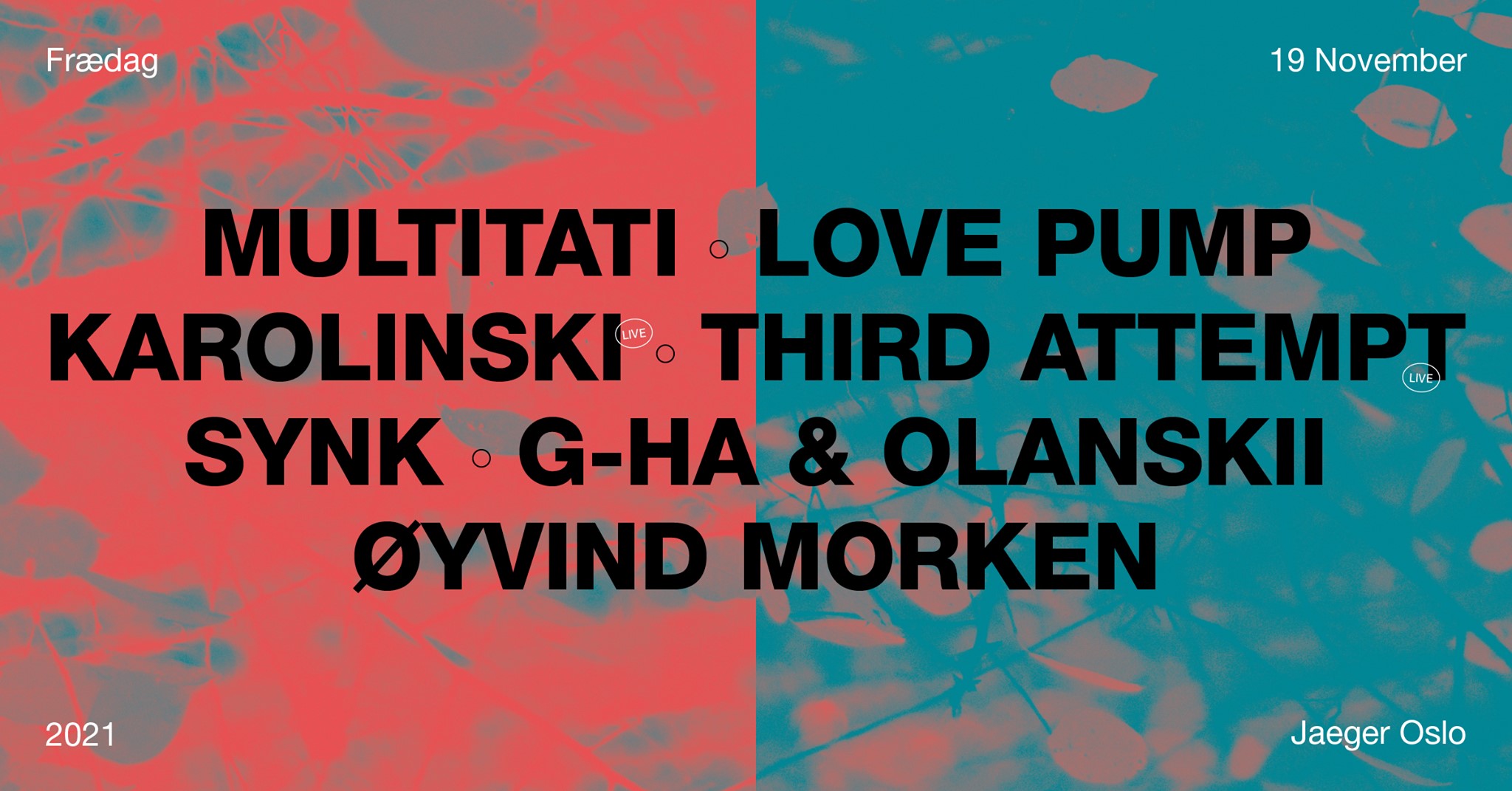 Frædag: MultiTati + Love Pump + Karolinski (live) + Third Attempt (live) + Synk (DJ)