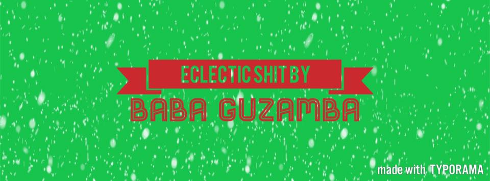 Eclectic shit by BABA Guzamba