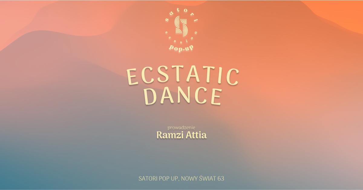 Satori Session: ECSTATIC DANCE z Ramzim Attia 25.10