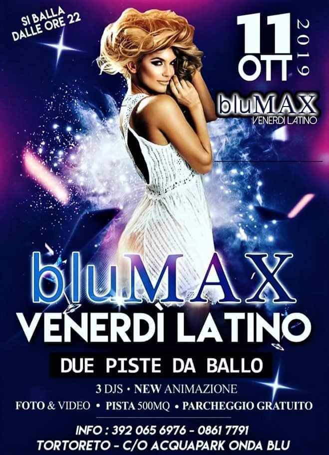 BluMAX Venerdi 11 Ottobre - Latino su 2 piste 3920656976