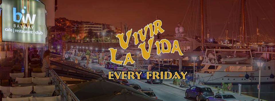 Vivir La Vida @ Bayway (Μαρίνα Ζέας)