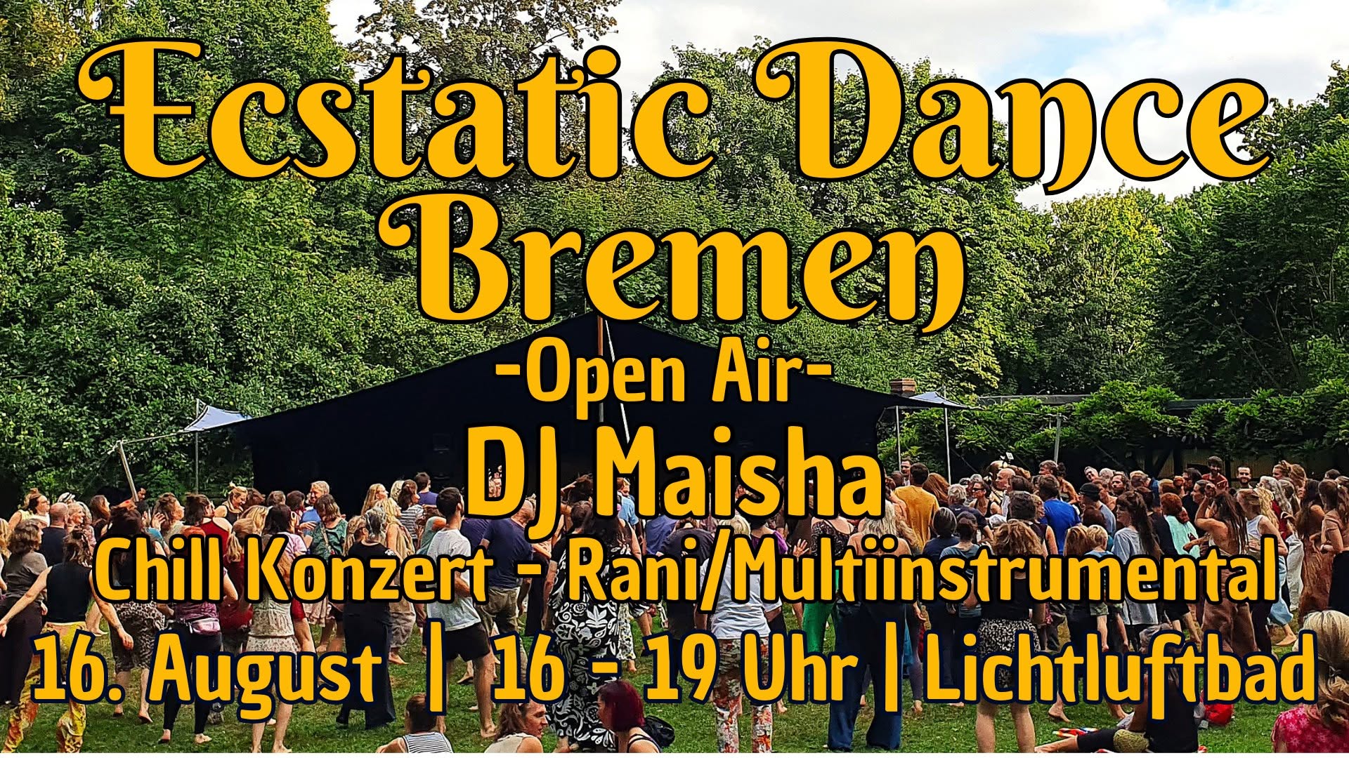 Ecstatic Dance Bremen Open Air 16.8. - DJ Maisha - Warm-up Andreya- Chill-Konzert Rani