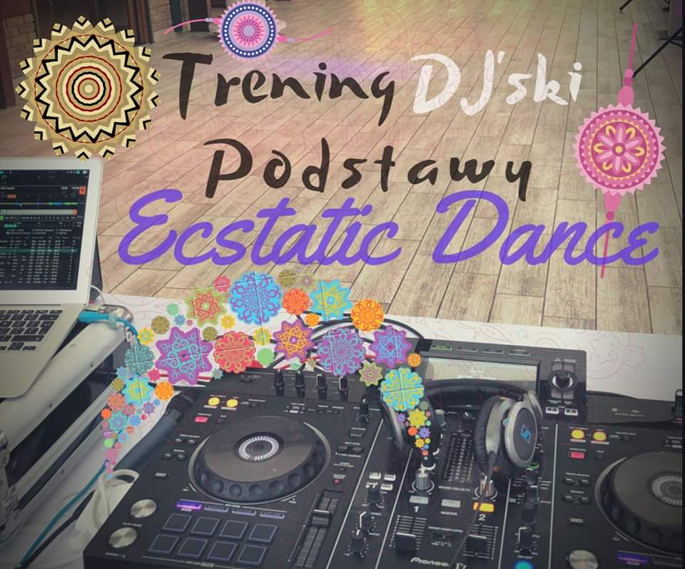 Trening DJ-ski - Podstawy Ecstatic Dance