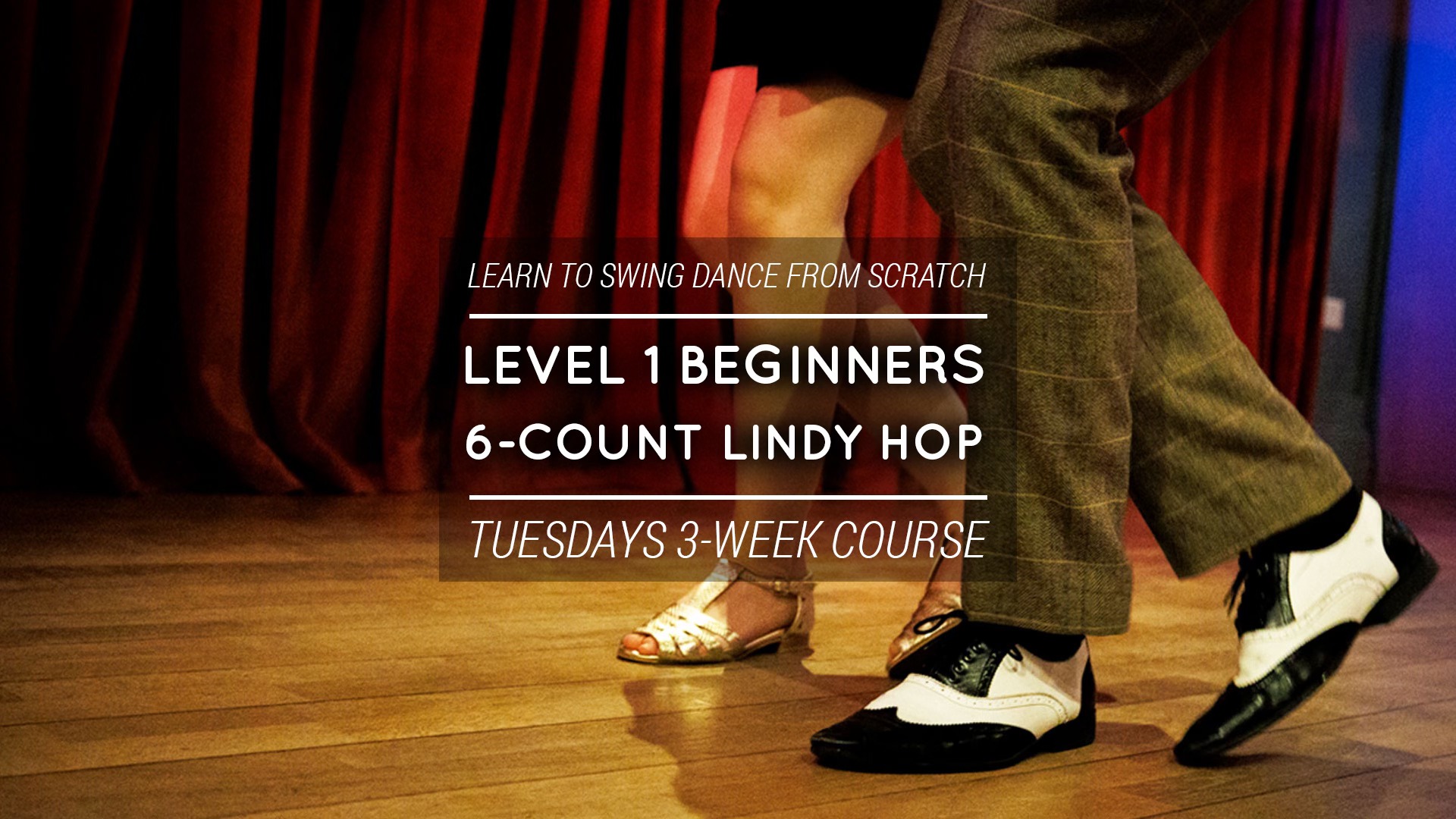 Beginners Swing Dance 3-Week Course: Level 1 Six-Count Lindy Hop (Tuesdays)