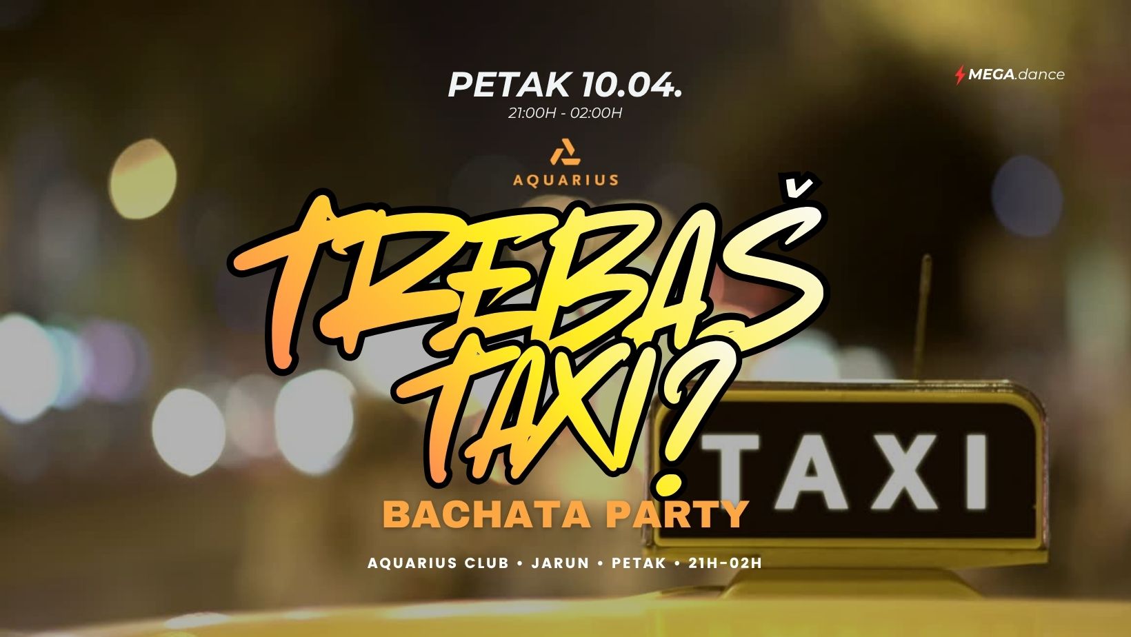 🐳 Aquarius: TREBAŠ TAXI? 🚖 Bachata Party 🚖 10.04. Petak (FRIDAY)