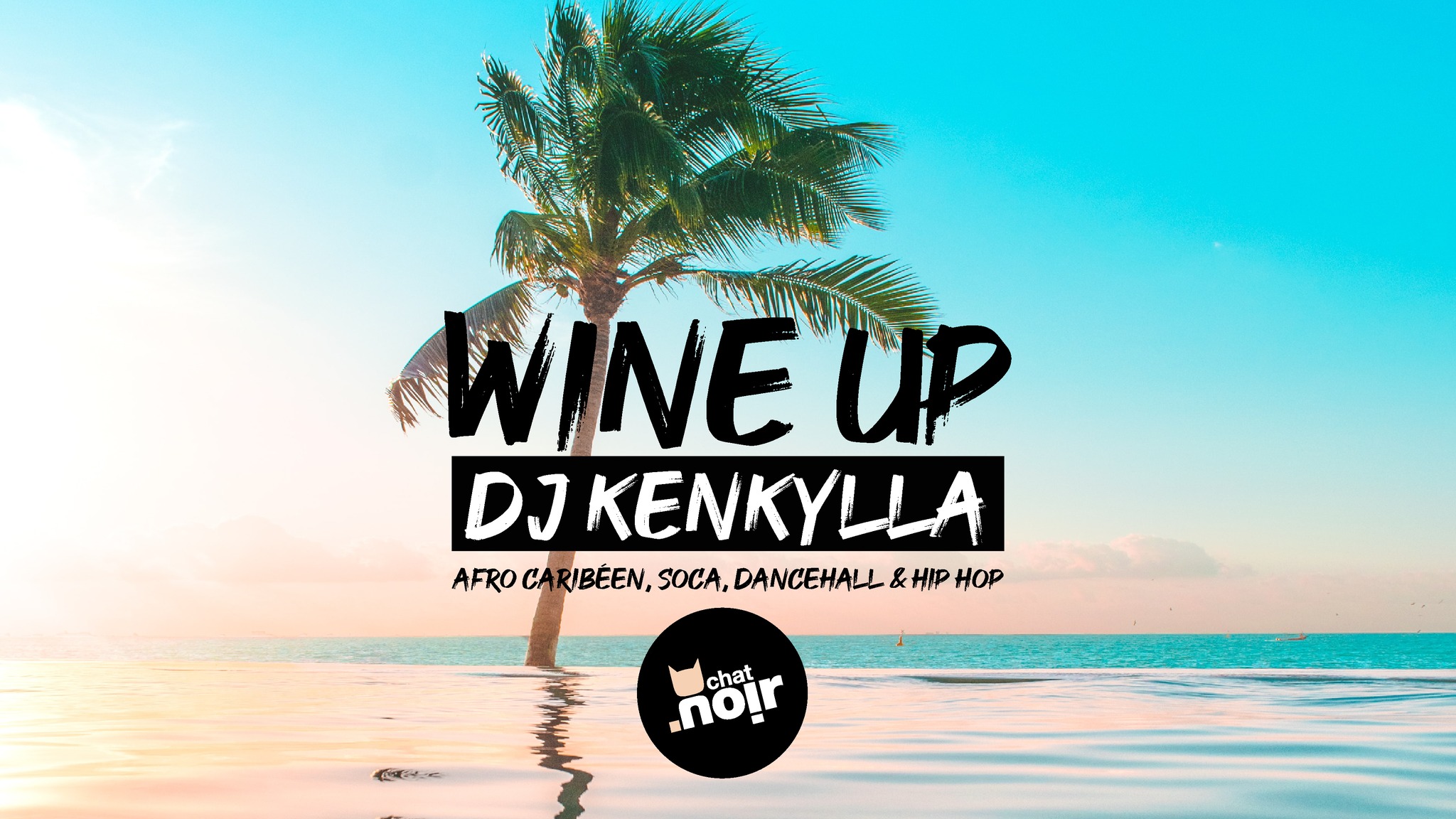 WINE UP DJ KENKYLLA • CLUB • Chat Noir Carouge