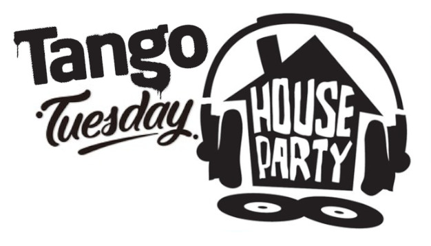 Tango Tuesday! (HOUSE PARTY!)