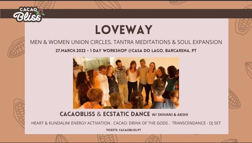 Meditation, Cacao Bliss, Loveway Men & Women Circle, Ecstatic Dance