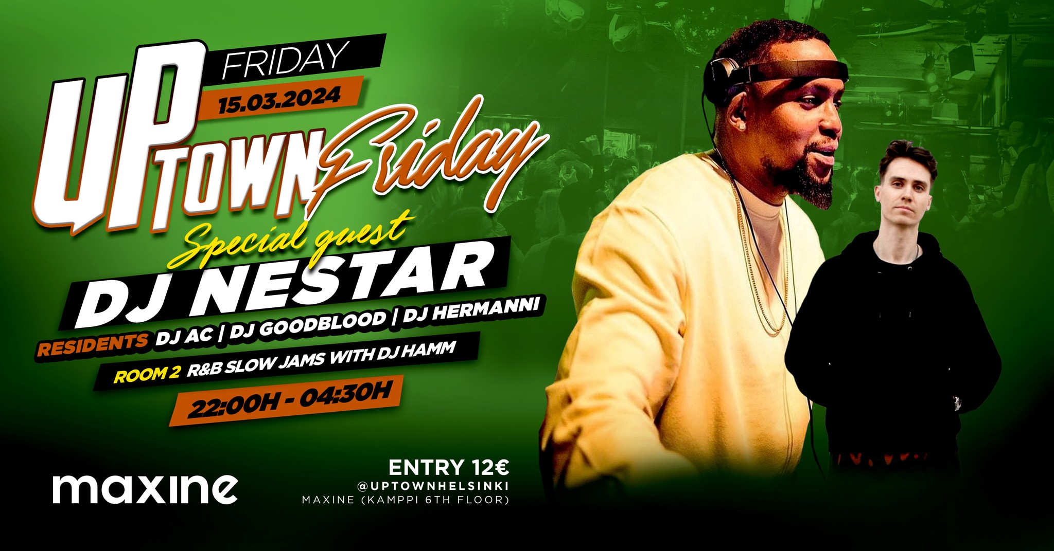UPTOWN FRIDAY 15.3. at Maxine feat. DJ NESTAR & DJ HAMM