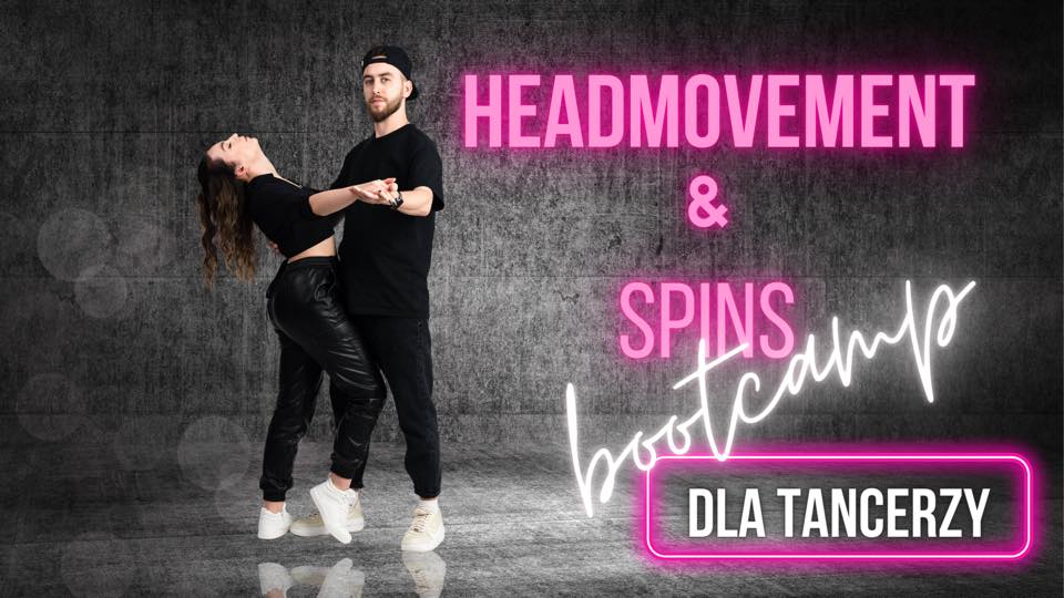 Headmovement & Spins bootcamp ⭐️dla tancerzy⭐️ 22.04 4h warsztatów