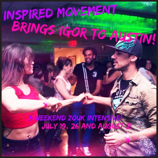 Texas Zoukers to Igor Fraga's Zouk Intensives!!!
