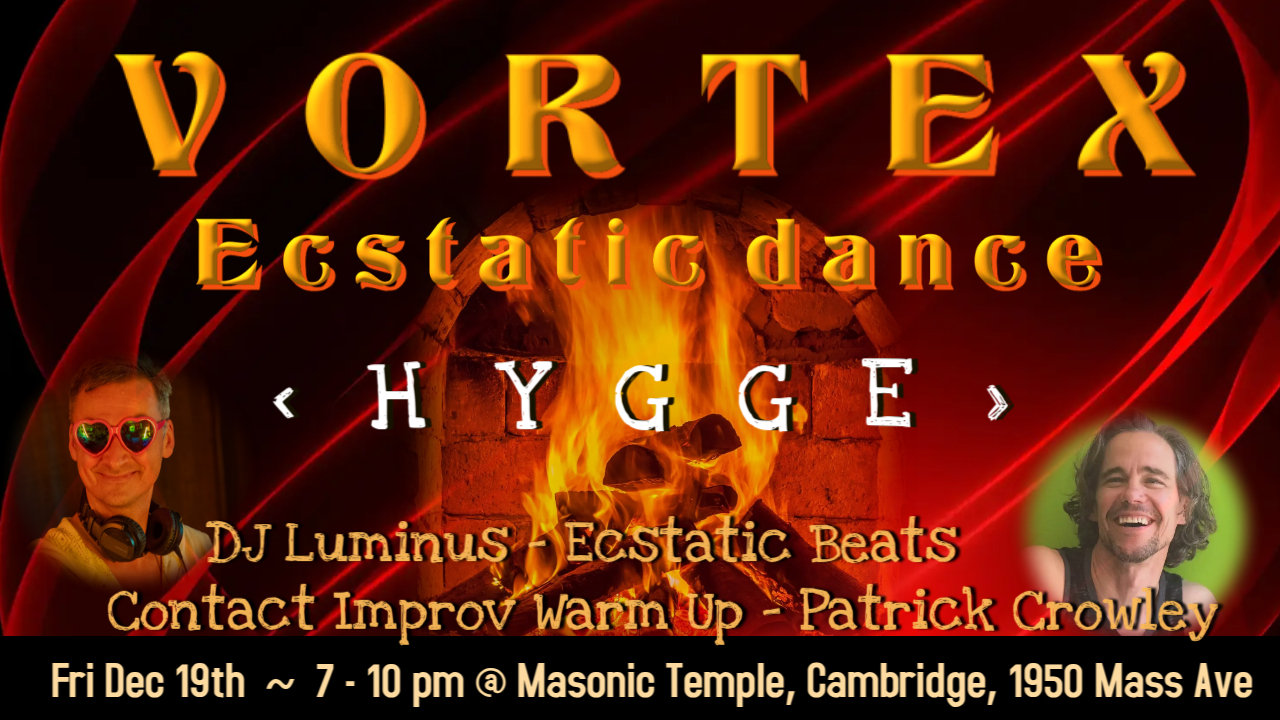 Vortex Ecstatic Dance ~ HYGGE