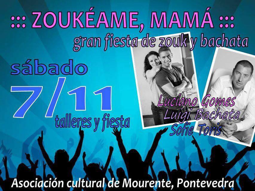 ZOUKEAME MA MA!!! GRANFIESTA DE ZOUK Y BACHATA