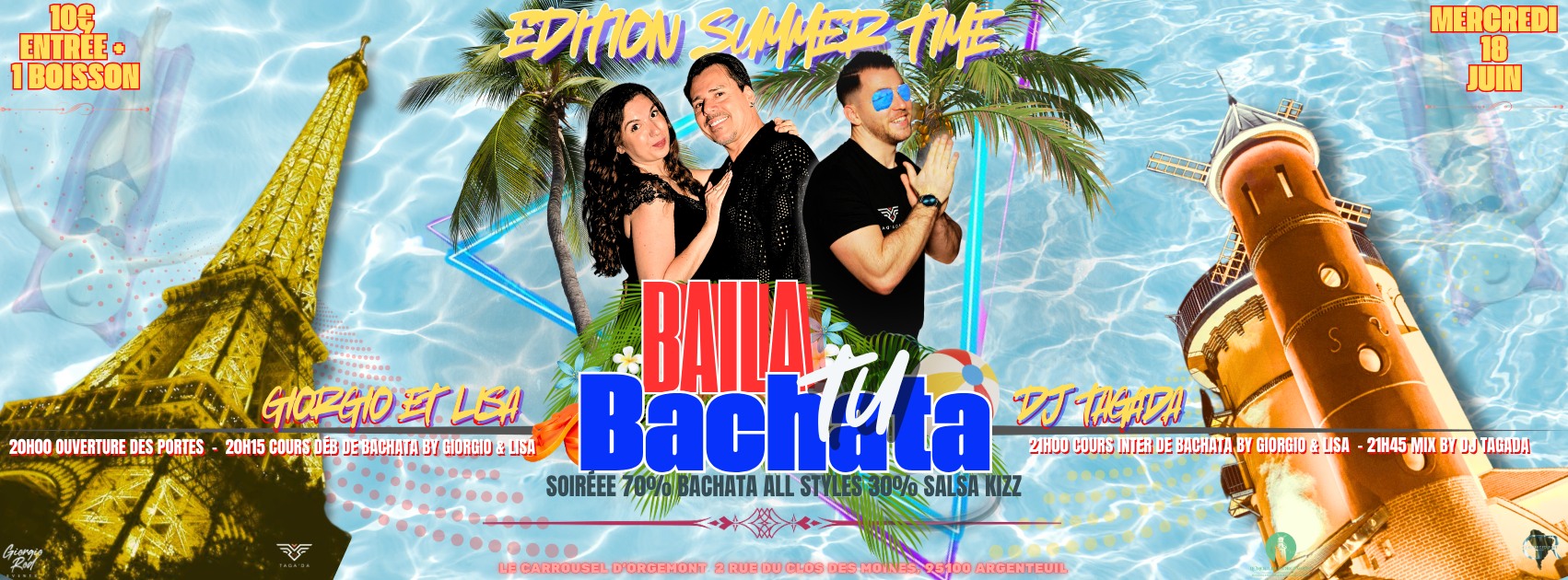 Soirée Baila Tu Bachata Edition Summer Time le Mercredi 18 Juin au Moulin d'Orgemont