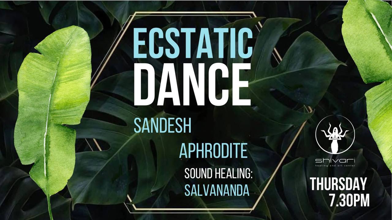 Ecstatic Dance by Sandesh & Aphrodite, Sound Healing with Salvananda