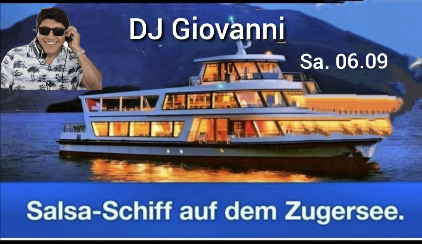 Zuger Salsaschiff, Dj Giovanni 06.09.25