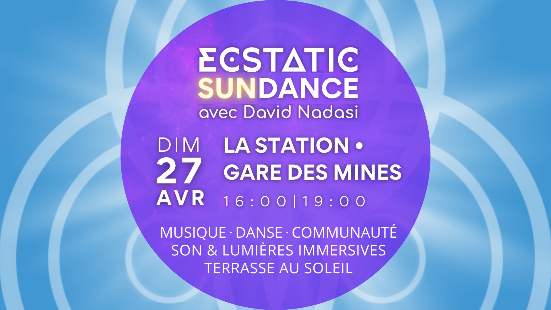 Ecstatic SunDance @ la Station⋅Gare des Mines avec David Nadasi