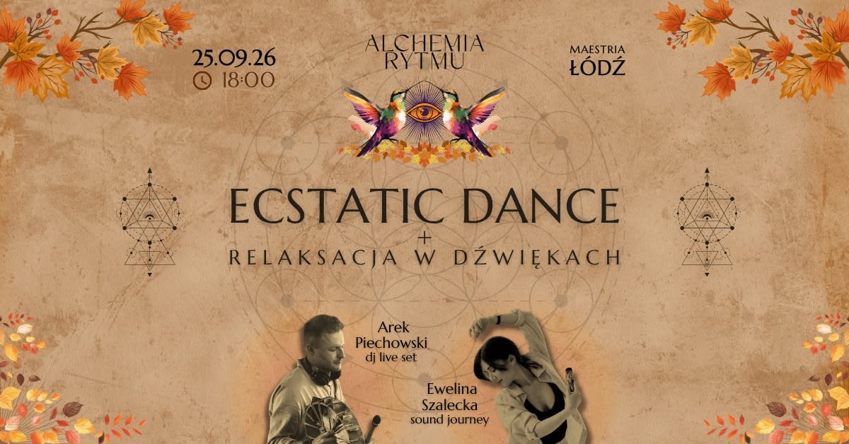 ECSTATIC DANCE & Relaksacja w dźwiękach 25.09.2026 ŁÓDŹ