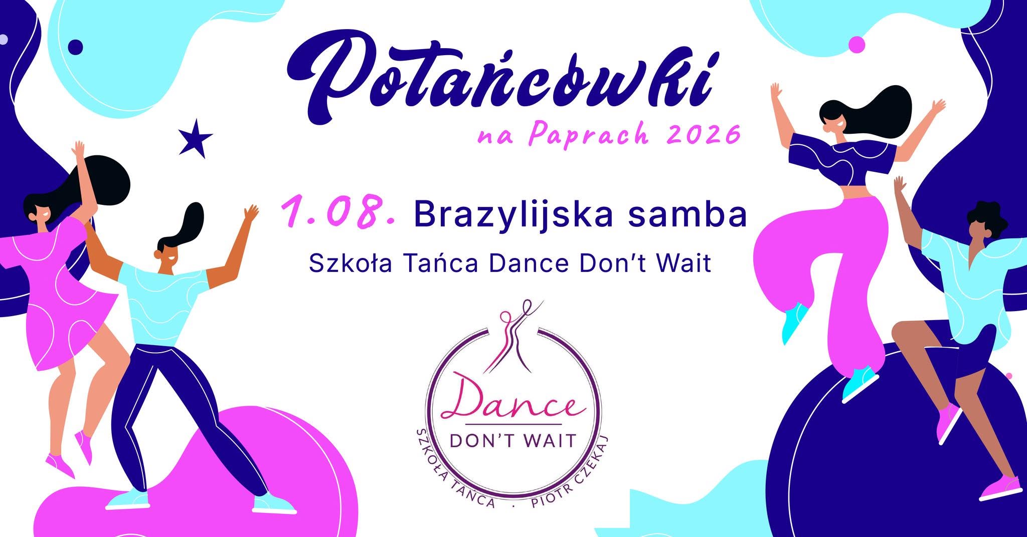 Potańcówki na Paprach 2026 #4 Brazylijska samba Szkoła Tańca Dance Don't Wait
