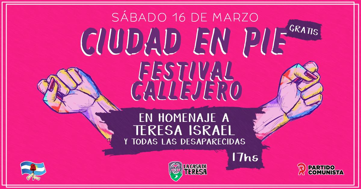 Festival Callejero #CiudadEnPie - Homenaje a Teresa y lxs 30 mil