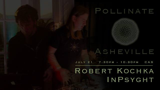 July Pollinate - Robert Kochka & InPsyght