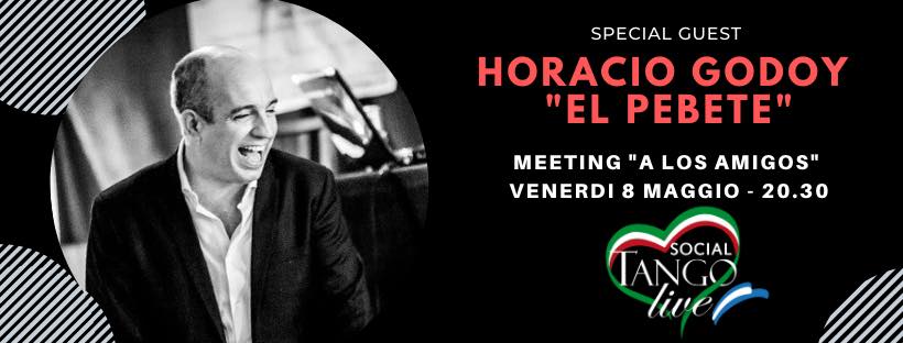 Meeting “A los Amigos” Special Guest: Horacio Godoy “El Pebete”