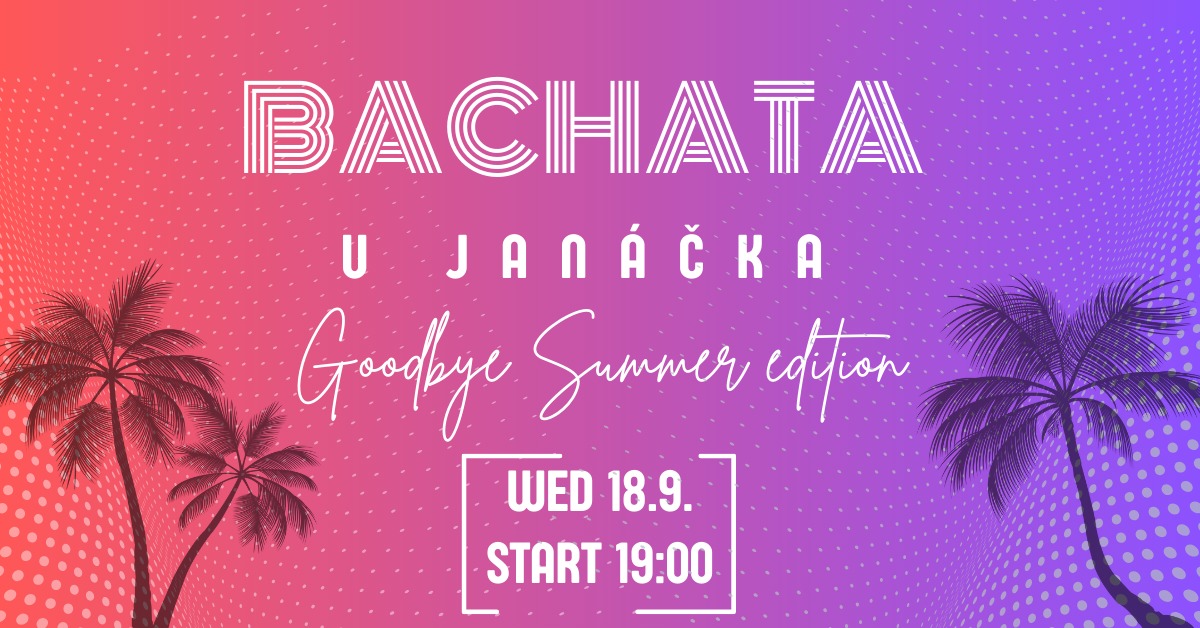 Bachata u Janáčka: Goodbye Summer edition