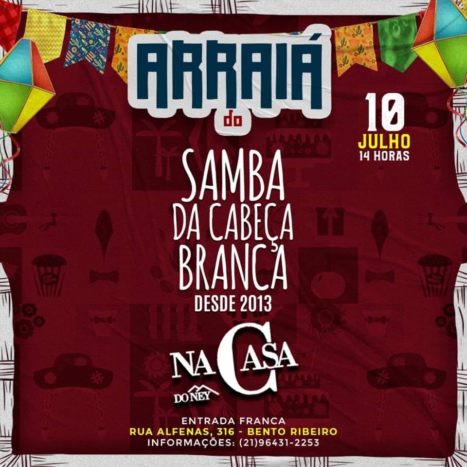 ARRAIÁ DO CABEÇA BRANCA na Casa do Ney Bento Ribeiro