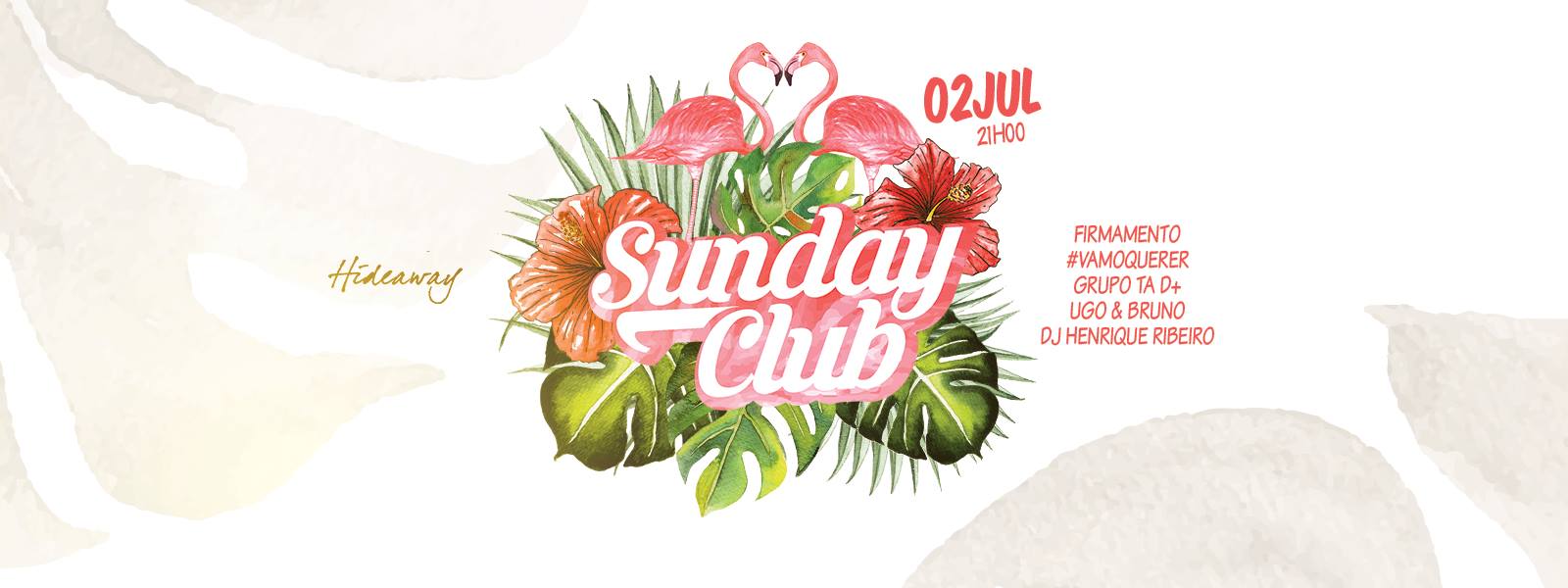 Sunday Club - @Hideaway - Domingos de Julho