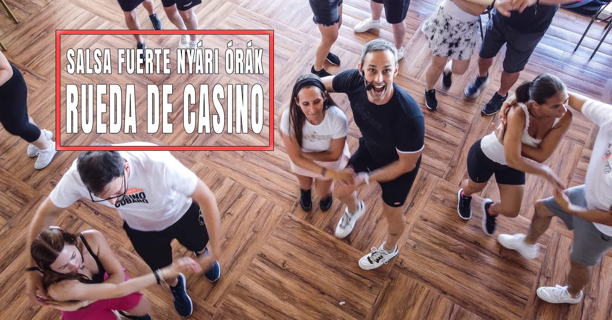 RUEDA DE CASINO - SALSA FUERTE NYÁRI ÓRÁK