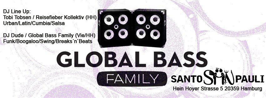 ✈GLOBAL BASS FAMILY presents✈✈✈ ELEKTRO TROPIKAL✈✈✈Hamburg✈✈