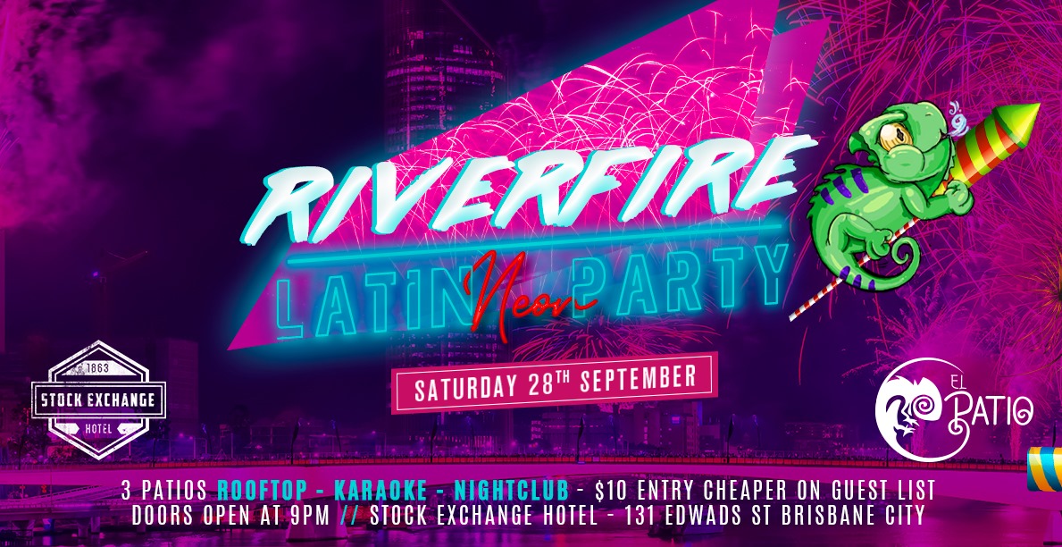 Riverfire LATIN Party at El PATIO Neon Edition - Sat 28 Sep