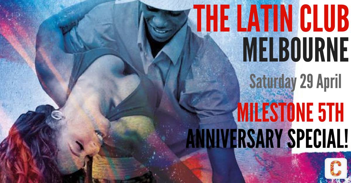 The LATIN CLUB Melbourne '5th Anniversary Special!'