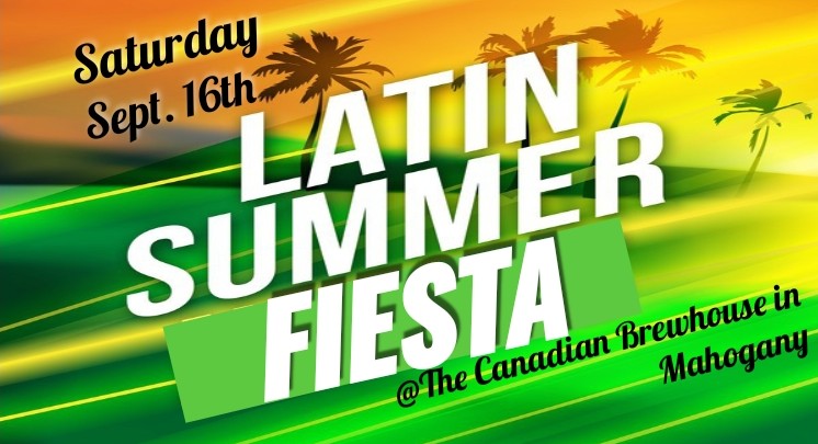 LATIN SUMMER FIESTA AT CANADIAN BREWHOUSE IN MAHOGANY
