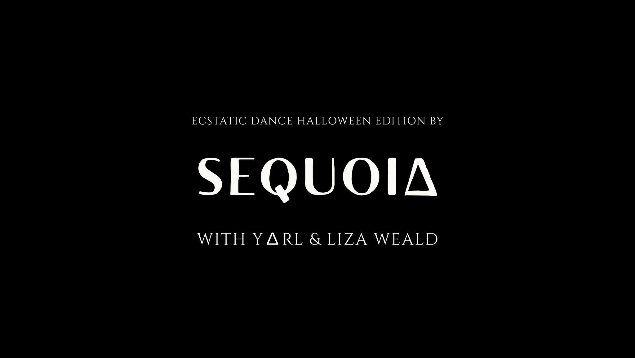 Ecstatic Dance Halloween Edition with Y∆RL & Liza Weald