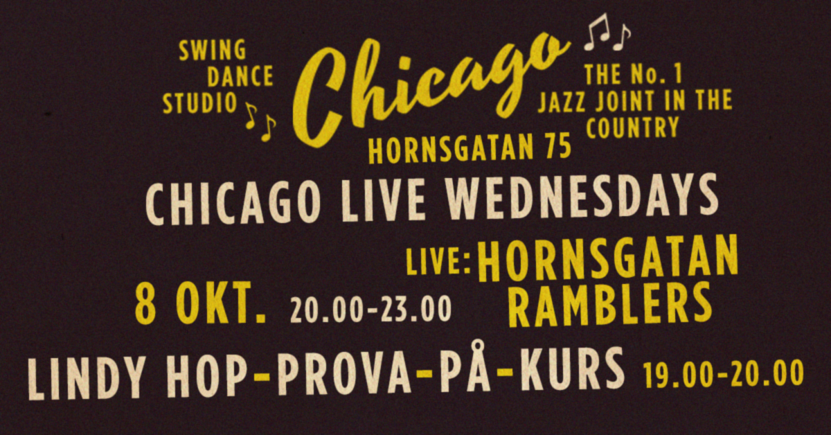 CHICAGO Live Wednesdays - Hornsgatan Ramblers - Lindy Hop Prova-På