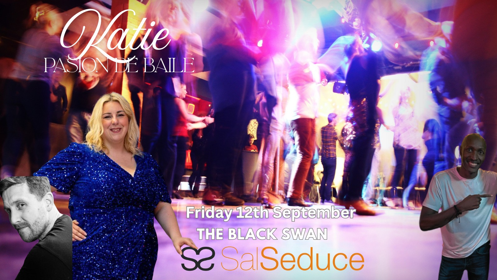 SalSeduce @ The Black Swan with Katie Harley (Pasion de Baile), DJ MoKiz and Xris Pentland