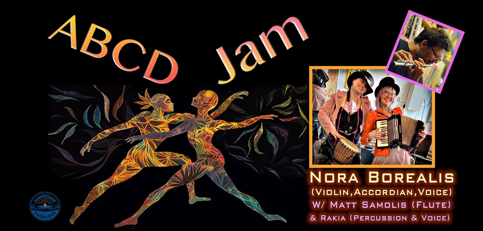 ABCD Jam - Music: Nora Borealis w Matt Samolis & Rakia