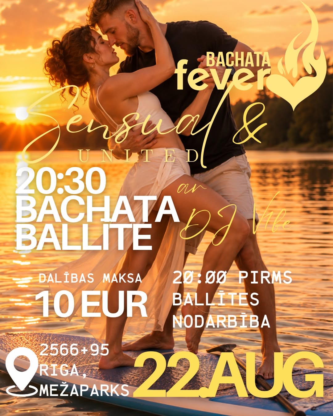 ✨ 22.augusts 20:00 SENSUAL Riga & Bachata FEVER UNITED ✨ karstākā ballīte Ķīšezera krastā ar DJ V1BE