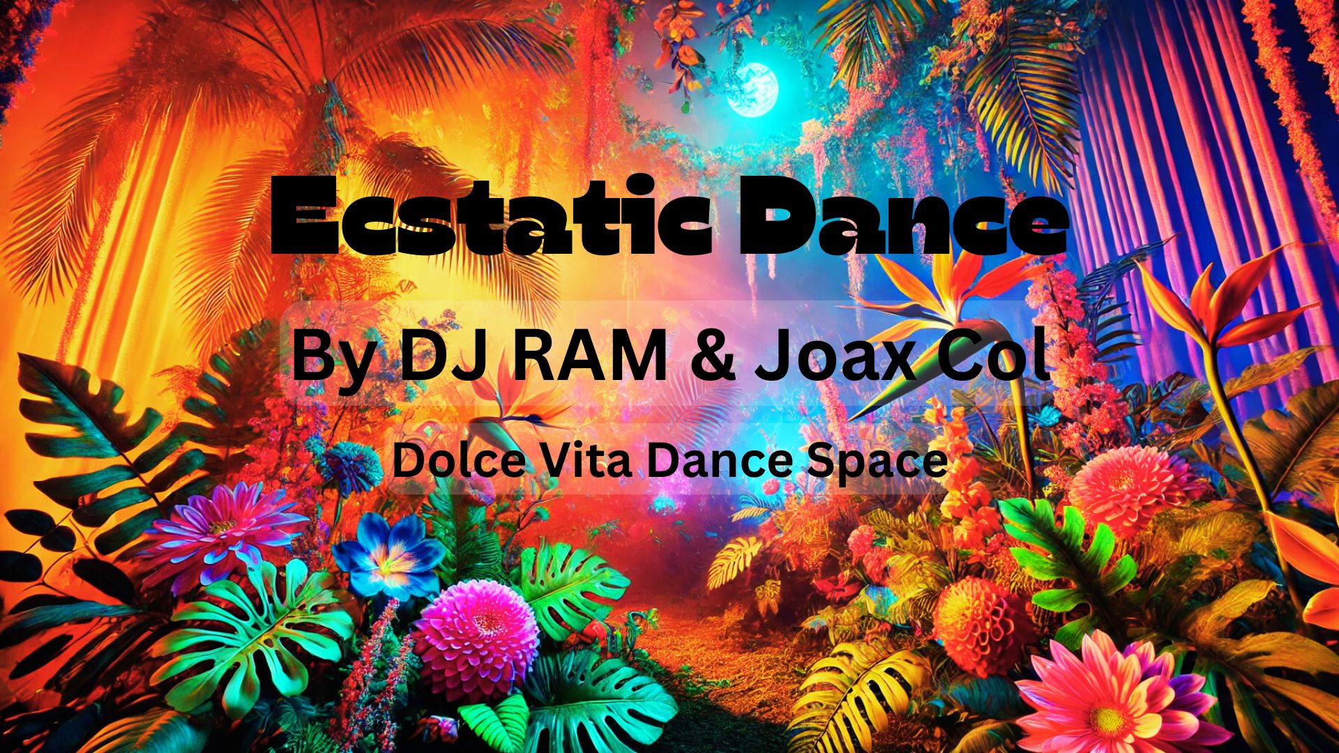 Ecstatic Dance Ritual - DJs Ram Chama & Joax Col